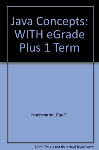 WITH eGrade Plus 1 Term (Java Concepts) (9780471753889) by Horstmann, Cay S.