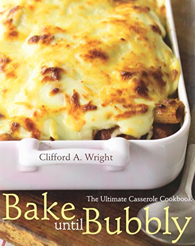 Imagen de archivo de Bake Until Bubbly: The Ultimate Casserole Cookbook a la venta por SecondSale