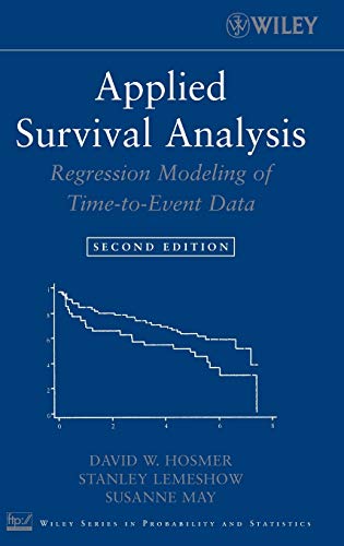 Applied Survival Analysis: Regression Modeling of Time-to-Event Data (9780471754992) by Hosmer Jr., David W.; Lemeshow, Stanley; May, Susanne