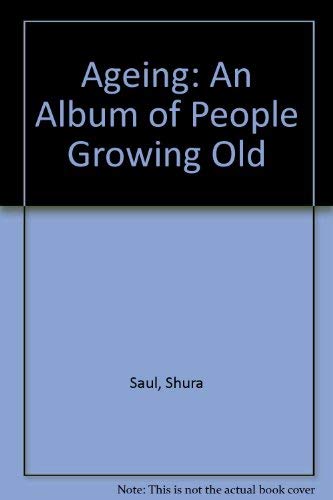 Aging: An Album of People Growing Old