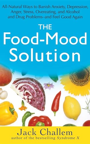 Beispielbild fr The Food-Mood Solution : All-Natural Ways to Banish Anxiety, Depression, Anger, Stress, Overeating, and Alcohol and Drug Problems--And Feel Good Again zum Verkauf von Better World Books