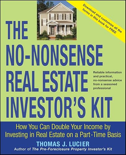 Stock image for The No-Nonsense Real Estate Investor's Kit : How You Can Double Your Income by Investing in Real Estate on a Part-Time Basis for sale by Better World Books