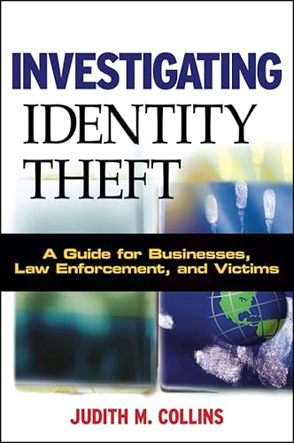 Imagen de archivo de Investigating Identity Theft : A Guide for Businesses, Law Enforcement, and Victims a la venta por Better World Books