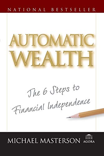 Beispielbild fr Automatic Wealth: The Six Steps to Financial Independence zum Verkauf von Wonder Book