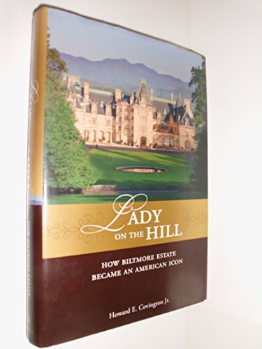 Stock image for Lady on the Hill: How Biltmore Estate Became an American Icon for sale by St Vincent de Paul of Lane County