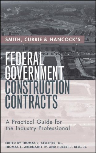 9780471760832: Smith, Currie & Hancock's Federal Government Construction Contracts: A Practical Guide for the Industry Professional