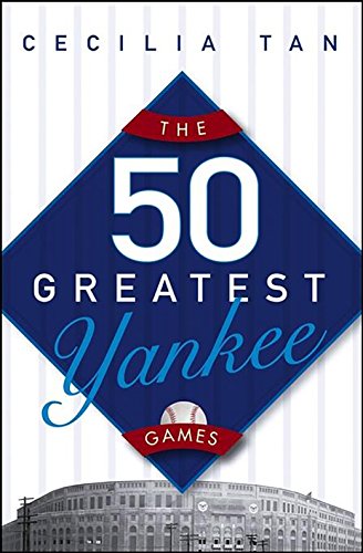 Stock image for The 50 Greatest Yankee Games for sale by Wonder Book