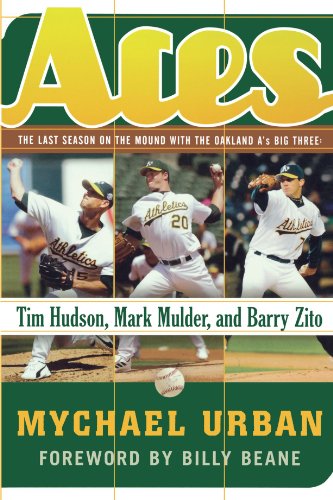 Stock image for Aces: The Last Season on the Mound with the Oakland A's Big Three: Tim Hudson, Mark Mulder, and Barry Zito for sale by ThriftBooks-Dallas