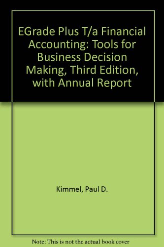 EGrade Plus T/a Financial Accounting (9780471764533) by Paul D. Kimmel; Jerry J. Weygandt; Donald E. Kieso