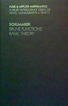 Stock image for Spline Functions: Basic Theory (Pure and Applied Mathematics: A Wiley-Interscience Series of Texts, Monographs and Tracts) for sale by Reader's Corner, Inc.