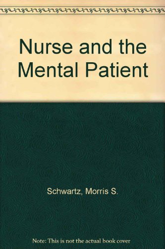Stock image for The Nurse and the Mental Patient: A Study in Interpersonal Relations for sale by ThriftBooks-Atlanta