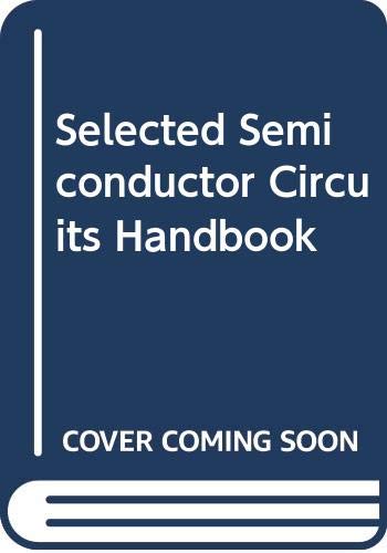 Imagen de archivo de Selected Semiconductor Circuits Handbook a la venta por ThriftBooks-Atlanta