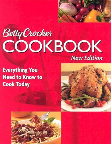 Betty Crocker Cookbook: Everything You Need to Know to Cook Today (9780471767824) by Betty Crocker