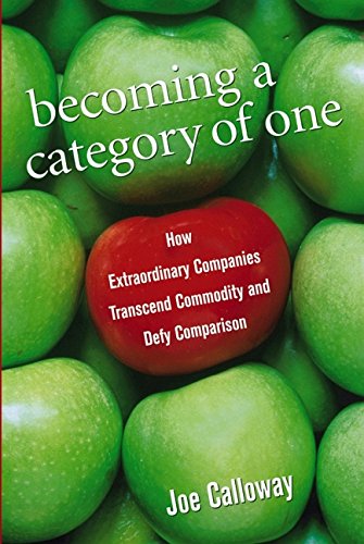 9780471768074: Becoming a Category of One: How Extraordinary Companies Transcend Commodity and Defy Comparison
