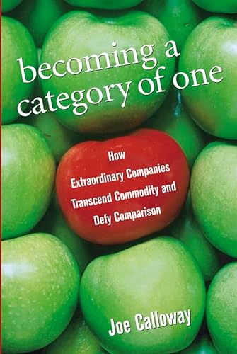 Stock image for Becoming a Category of One: How Extraordinary Companies Transcend Commodity and Defy Comparison for sale by ThriftBooks-Atlanta