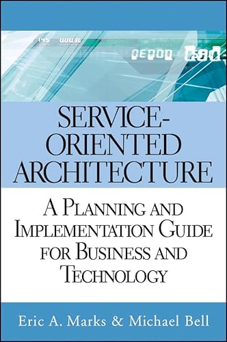 Imagen de archivo de Service-Oriented Architecture : A Planning and Implementation Guide for Business and Technology a la venta por Better World Books