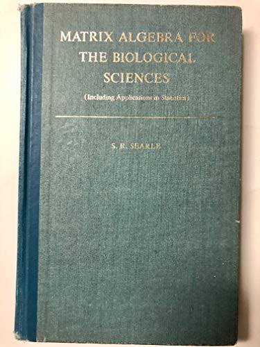 Stock image for Matrix Algebra for the Biological Sciences (Series on Quantitative Methods for Biologists & Medical Scientists) for sale by ThriftBooks-Dallas