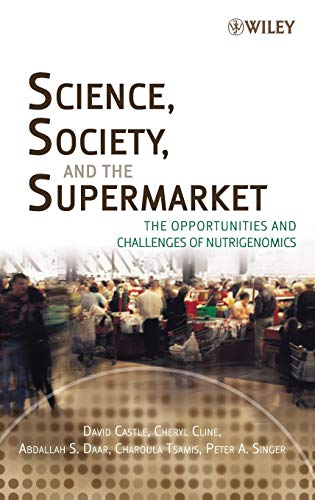 Beispielbild fr Science, Society, and the Supermarket : The Opportunities and Challenges of Nutrigenomics zum Verkauf von Better World Books