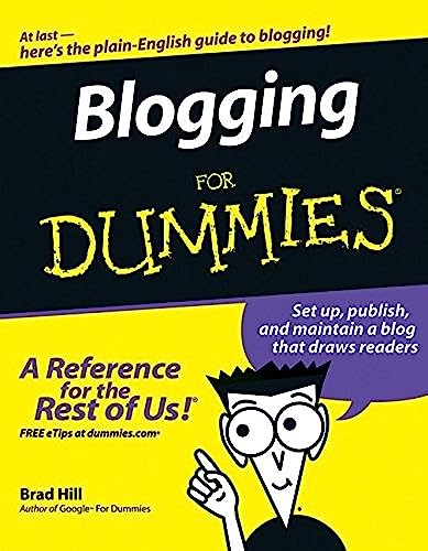 Blogging For Dummies (9780471770848) by Hill, Brad