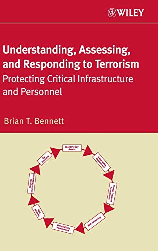 9780471771524: Understanding, Assessing, and Responding to Terrorism: Protecting Critical Infrastructure and Personnel