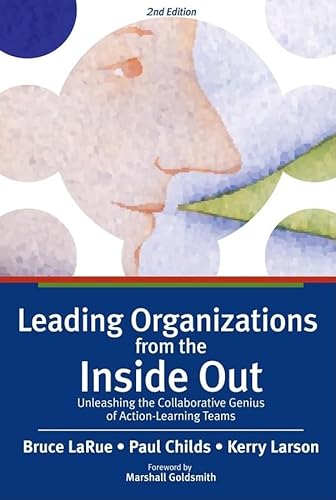 Beispielbild fr Leading Organizations from the Inside Out: Unleashing the Collaborative Genius of Action-Learning Teams zum Verkauf von ThriftBooks-Dallas