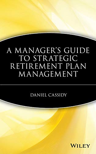 Beispielbild fr A Manager's Guide to Strategic Retirement Plan Management zum Verkauf von Blackwell's