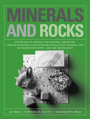 Imagen de archivo de Minerals and Rocks: Exercises in Crystal and Mineral Chemistry, Crystallography, X-ray Powder Diffraction, Mineral and Rock Identification, and Ore Mineralogy a la venta por Zoom Books Company