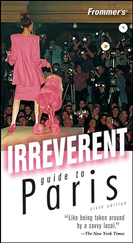 Beispielbild fr Frommer's Irreverent Guide to Paris (Irreverent Guides) zum Verkauf von SecondSale