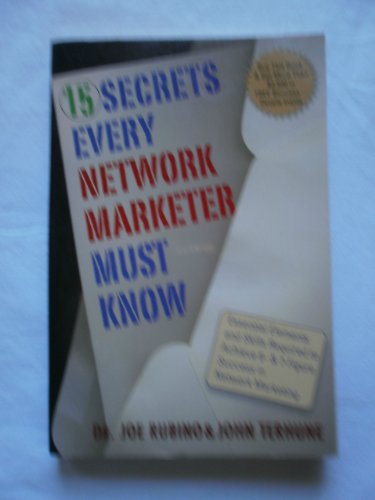 Stock image for 15 Secrets Every Network Marketer Must Know : Essential Elements and Skills Required to Achieve 6- and 7-Figure Success in Network Marketing for sale by Better World Books
