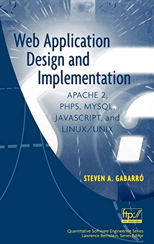 9780471773917: Web Application Design: Apache 2, PHP5, MySQL, JavaScript, and Linux/UNIX: 4 (Quantitative Software Engineering Series)