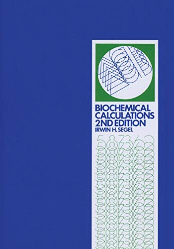 Stock image for Biochemical Calculations: How to Solve Mathematical Problems in General Biochemistry, 2nd Edition for sale by BooksRun