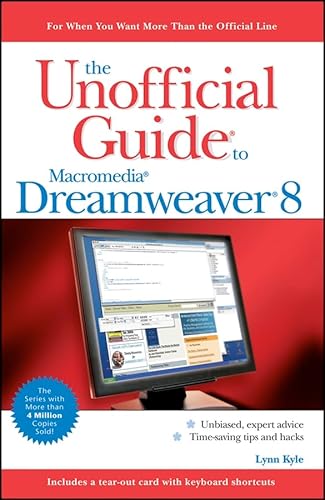 Imagen de archivo de The Unofficial Guide to Macromedia Dreamweaver 8 (Unofficial Guides) a la venta por Marches Books