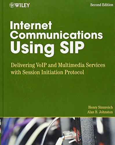 9780471776574: Internet Communications Using SIP: Delivering VoIP and Multimedia Services with Session Initiation Protocol: 27 (Networking Council)