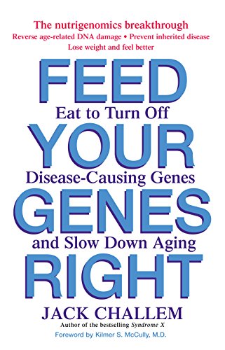 Imagen de archivo de Feed Your Genes Right: Eat to Turn Off Disease-Causing Genes and Slow Down Aging a la venta por Reliant Bookstore