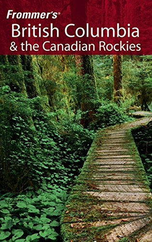 Stock image for Frommer's British Columbia and the Canadian Rockies (Frommer's Complete Guides) for sale by Goldstone Books
