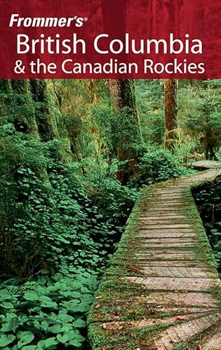 9780471778837: Frommer's British Columbia & the Canadian Rockies (Frommer's Complete Guides)