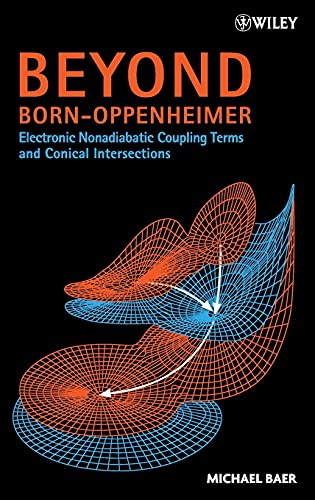 9780471778912: Beyond Born-Oppenheimer: Electronic Nonadiabatic Coupling Terms and Conical Intersections