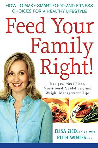 9780471778943: Feed Your Family Right!: How to Make Smart Food and Fitness Choices for a Healthy Lifestyle
