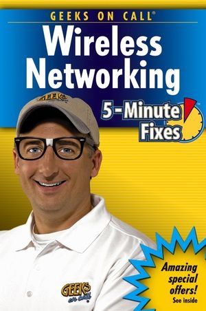 9780471779889: Wireless Networking: 5-Minute Fixes (Geeks on Call)