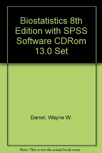 Biostatistics 8th Edition with SPSS Software CDRom 13.0 Set (9780471780229) by Daniel, Wayne W.
