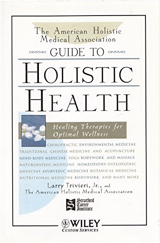 Stock image for Guide to Holistic Health Healing Therapies for Optimal Wellness for sale by ThriftBooks-Dallas