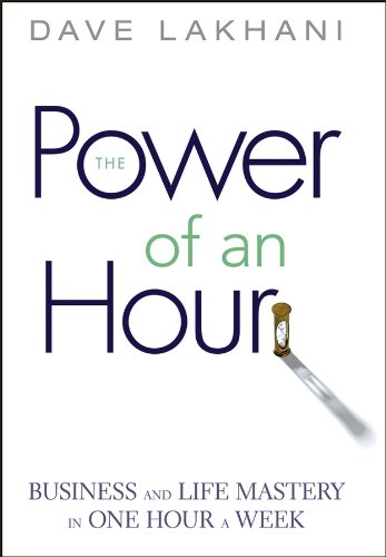 Beispielbild fr Power of an Hour : Business and Life Mastery in One Hour a Week zum Verkauf von Better World Books