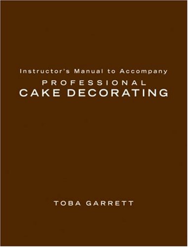 Beispielbild fr Instructor's Manual to Accompany Professional Cake Decorating zum Verkauf von -OnTimeBooks-