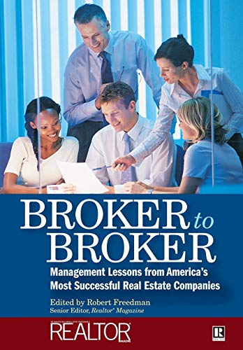 Stock image for Broker to Broker: Management Lessons From America's Most Successful Real Estate Companies for sale by Wonder Book