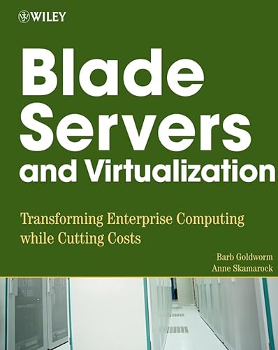 9780471783954: Blade Servers and Virtualization: Transforming Enterprise Computing While Cutting Costs