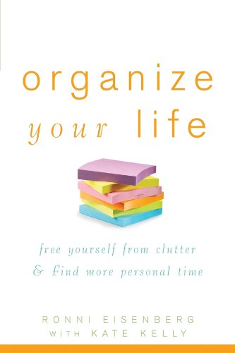 Imagen de archivo de Organize Your Life: Free Yourself from Clutter and Find More Personal Time a la venta por Gulf Coast Books