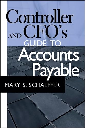 Controller and CFO's Guide to Accounts Payable (9780471785897) by Schaeffer, Mary S.