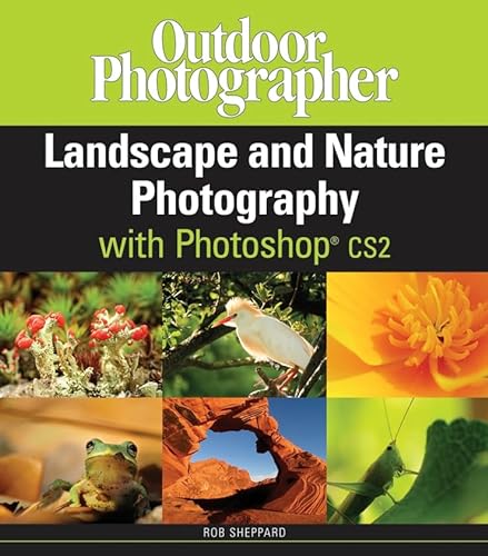 Outdoor Photographer Landscape and Nature Photography with Photoshop CS2
