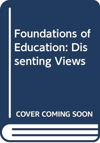 Imagen de archivo de Foundations of Education: Dissenting Views a la venta por Basement Seller 101