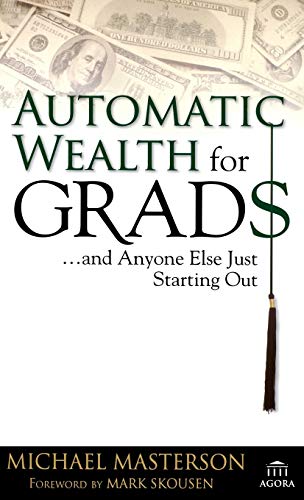 9780471786764: Automatic Wealth for Grads: And Anyone Else Just Starting Out: 54 (Agora Series)